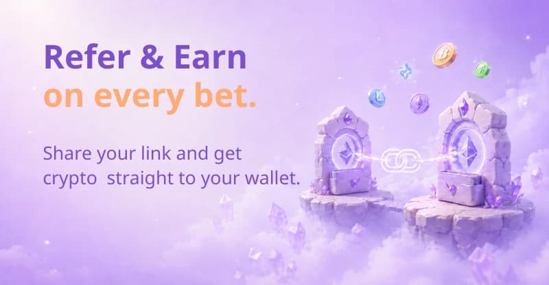 Refer & Earn on every bet — share your link, get crypto straight to your wallet