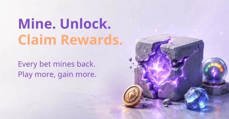 Mine. Unlock. Claim Rewards. - every bet mines back